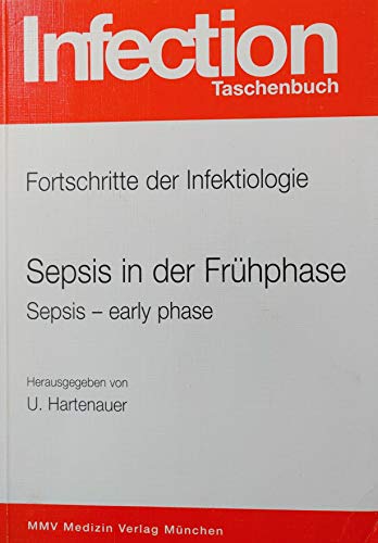 Beispielbild fr Sepsis in der Frhphase : Fortschritte der Infektiologie = Sepsis - early phase hrsg. von U. Hartenauer zum Verkauf von ralfs-buecherkiste