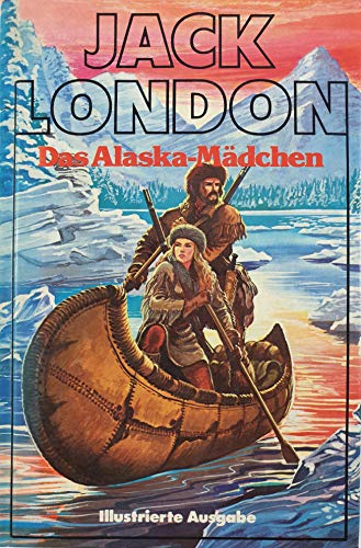 Stock image for Das Alaska-Mdchen for sale by Antiquariat Harry Nimmergut