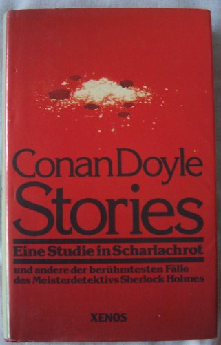 Beispielbild fr Arthur Conan Doyle : Stories - Eine Studie in Scharlachrot und andere der berhmtesten Flle des Meisterdetektivs Sherlock Holmes zum Verkauf von Versandantiquariat Felix Mcke