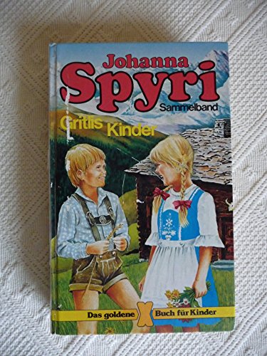 Gritlis Kinder - Die Kinder vom Lesahof - Ab 12 Jahre - Spyri, Johanna