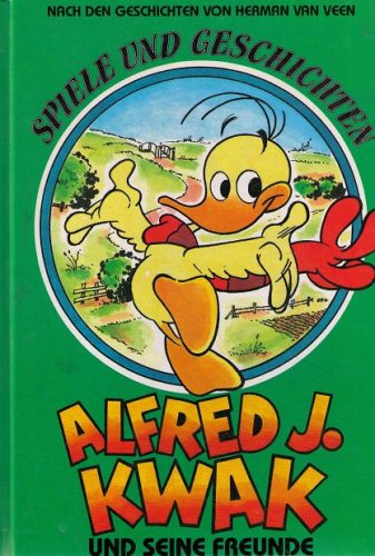 9783821209180: Alfred J. Kwak und seine Freunde: Spiele und Geschichtenbuch - Veen, Herman van