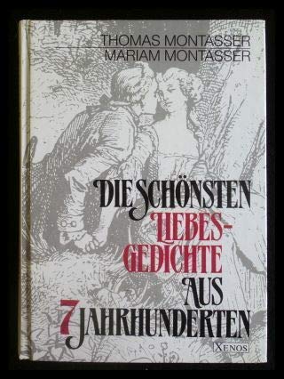 Die schönsten Liebesgedichte aus 7 Jahrhunderten