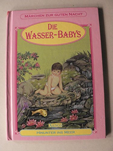 Beispielbild fr Die Wasser-Babys: Tom begegnet den Wasserfeen /Hinunter ins Meer /Jenseits von Nirgendwo /Toms Abenteuer mit Ellie zum Verkauf von Versandantiquariat Felix Mcke