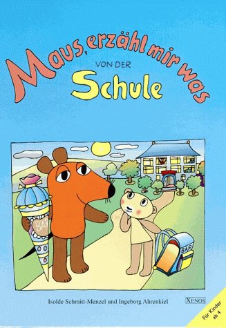 Beispielbild fr Maus, erzhl mir was von der Schule zum Verkauf von medimops