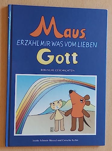 Beispielbild fr Maus, erzhl mir was vom lieben Gott. Biblische Geschichten. Fr Kinder ab 4 Jahren zum Verkauf von medimops