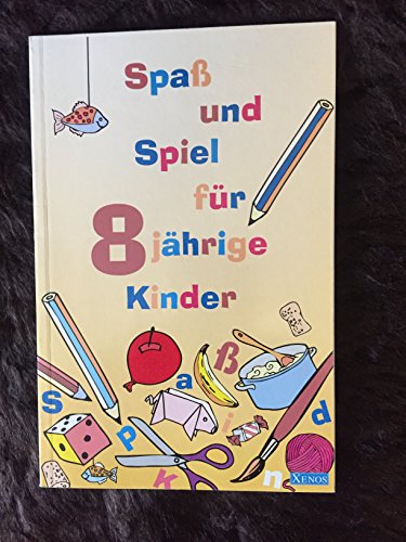 Beispielbild fr Spa und Spiel fr 8jhrige Kinder zum Verkauf von Antiquariat Wortschatz