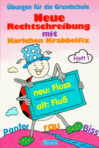 Übungen für die Grundschule mit Karlchen Krabbelfix: Neue Rechtschreibung I mit Karlchen Krabbelfix. Übungen für die Grundschule - Pohlmann, Ulrike