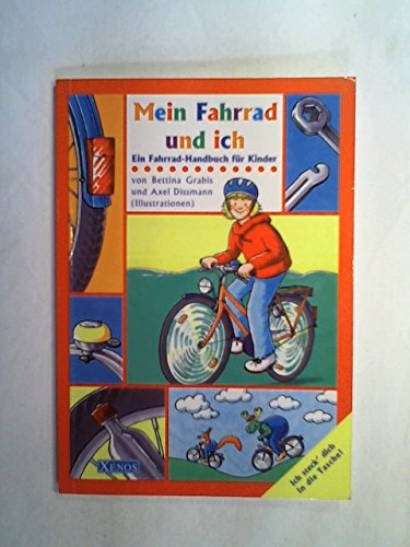 Stock image for Mein Fahrrad und ich. Ein Fahrrad- Handbuch fr Kinder mit Flickzeug for sale by medimops