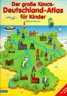 9783821219783: Der groe Xenos-Deutschland-Atlas fr Kinder