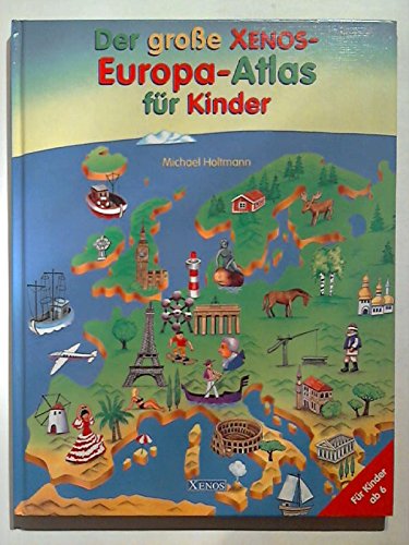 9783821221687: Der groe Xenos- Europa- Atlas fr Kinder. ( Ab 6 J.).