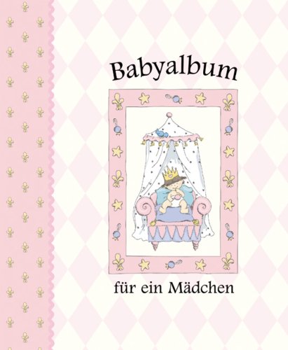 Babyalbum fÃ¼r ein MÃ¤dchen (9783821222455) by Unknown Author