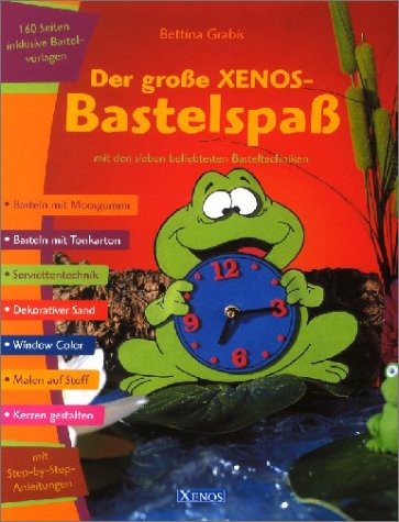 9783821225623: Das grosse Xenos-Bastelbuch: Mit den sieben beliebtesten Basteltechniken