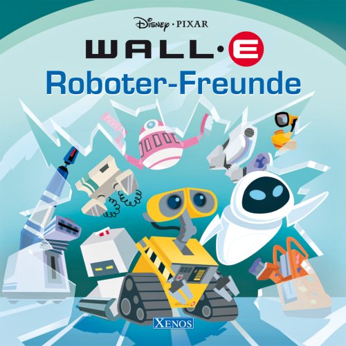 Stock image for Wall-E. Roboter-Freunde for sale by medimops