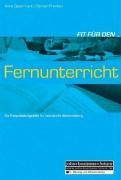 Stock image for Fit f�r den Fernunterricht. Die Entscheidungshilfe f�r individuelle Weiterbildung.