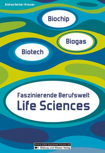 Beispielbild fr Biotech-Biochip-Biogas: Fasznierende Berufswelt Life Sciences zum Verkauf von medimops