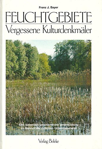 9783821502151: Feuchtgebiete: Vergessene Kulturdenkmaler : eine botanisch-geschichtliche Untersuchung im Bereich der ostlichen Untermainebene