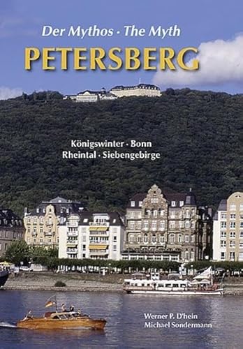 Beispielbild fr Der Mythos Petersberg. The Myth Petersberg: Knigswinter - Bonn - Rheintal - Siebengebirge zum Verkauf von medimops