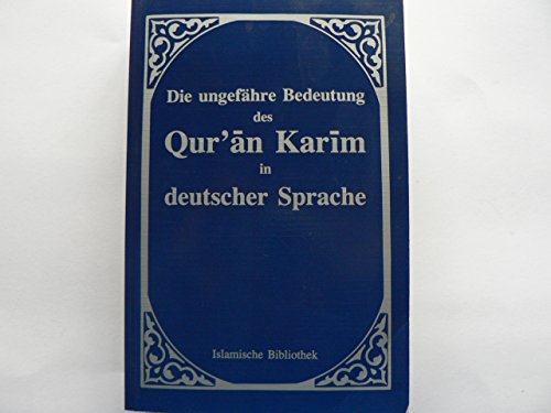 Die ungefähre BEdeutung des Qur'an Karim in deutscher Sprache