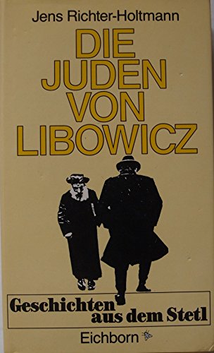 Beispielbild fr Die Juden von Libowicz : Geschichten aus d. Stetl. zum Verkauf von Versandantiquariat Schfer