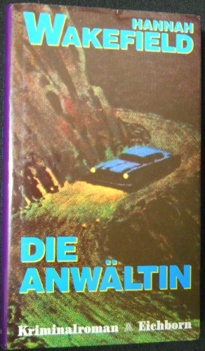Imagen de archivo de Die Anwltin: Kriminalroman a la venta por Versandantiquariat Felix Mcke