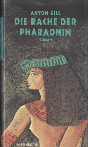 Die Rache der Pharaonin. Roman. Aus dem Englischen von Rainer Schmidt