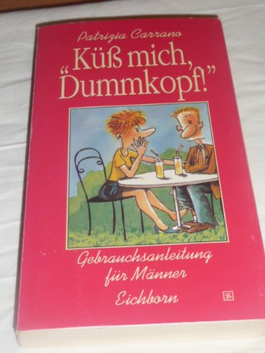 Beispielbild fr K mich, Dummkopf! Gebrauchsanleitung fr Mnner. Softcover zum Verkauf von Deichkieker Bcherkiste