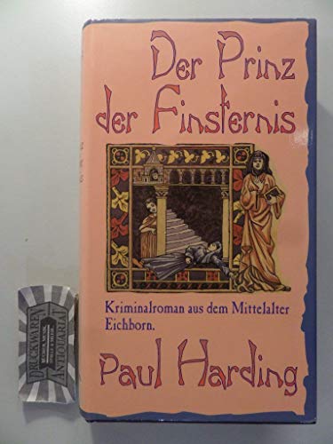 Beispielbild fr Prinz der Finsternis. Kriminalroman aus dem Mittelalter. Aus dem Englischen von Rainer Schmidt. zum Verkauf von Antiquariat am St. Vith