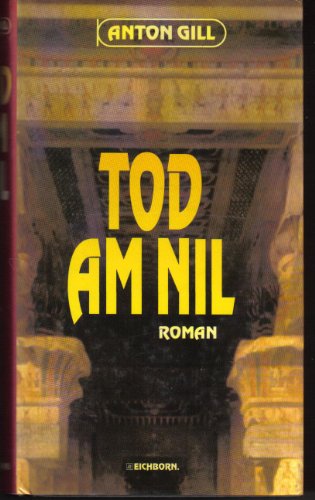 Tod am Nil: Roman - Gill, Anton und Rainer Schmidt