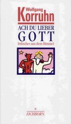 Beispielbild fr Ach du lieber Gott. Irdisches aus dem Himmel. Hardcover mit Schutzumschlag zum Verkauf von Deichkieker Bcherkiste