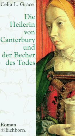 Die Heilerin von Canterbury und der Becher des Todes. Historischer Kriminalroman.