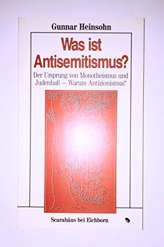 Beispielbild fr Was ist Antisemitismus? Der Ursprung von Monotheismus und Judenhass - Warum Antizionismus? zum Verkauf von medimops