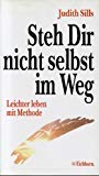 Stock image for Steh Dir nicht selbst im Weg. Leichter leben mit Methode for sale by medimops