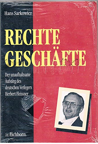 9783821804583: Rechte Geschäfte: Der unaufhaltsame Aufstieg des deutschen Verlegers Herbert Fleissner (German Edition)