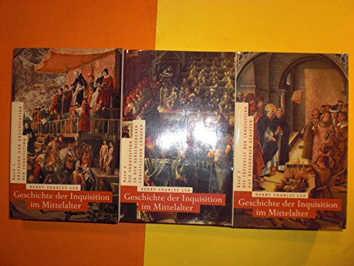 Geschichte der Inquisition im Mittelalter : [in 3 Bänden] / Henry Charles Lea. Autoris. Übers., bearb. von Heinz Wieck u. Max Rachel. Rev. u. hrsg. von Joseph Hansen - Lea, Henry Charles