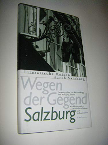9783821805368: Wegen der Gegend. Literarische Reisen durch Salzburg.