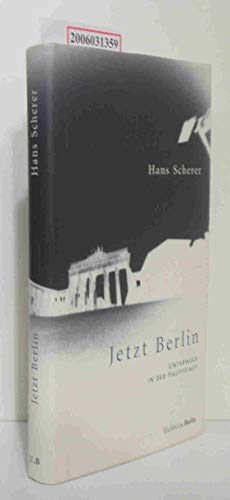 Beispielbild fr Jetzt Berlin : Unterwegs in der Hauptstadt. zum Verkauf von Antiquariat KAMAS