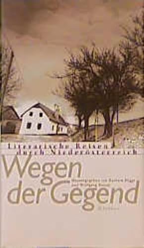 9783821805665: Wegen der Gegend: Literarische Reisen durch Niedersterreich
