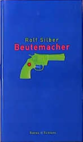 Beispielbild fr Beutemacher : Roman / Rolf Silber zum Verkauf von Versandantiquariat Buchegger