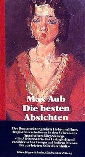 Beispielbild fr die besten absichten. roman; aus dem spanischen von eugen helml; gesammelte werke, herausgegeben von ania faas zum Verkauf von alt-saarbrcker antiquariat g.w.melling