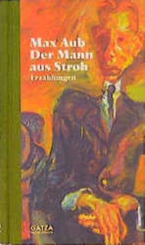 Der Mann aus Stroh. ErzÃ¤hlungen. (9783821806488) by Aub, Max