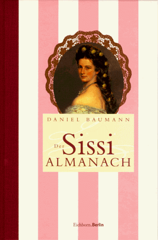 Stock image for Der Sissi-Almanach for sale by Versandantiquariat Felix Mcke