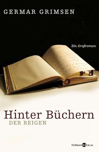 Beispielbild fr Hinter Bchern. Der Reigen , ein- und ausgeleitet von Hexametern aus der Feder Bernd Lttgerdings. Mit einem notwendigen Register ausgestattet und einem Nachwort des Verlegers versehen. zum Verkauf von Antiquariat im Lenninger Tal