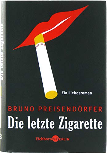 Stock image for Die letzte Zigarette: Ein Liebesroman for sale by medimops