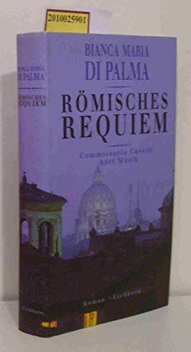 Römisches Requiem. Commissario Caselli hört Musik. -- VON DER AUTORIN SIGNIERT -- 1. Auflage