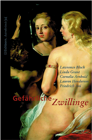 GefÃ¤hrliche Zwillinge. Astrokrimi (9783821807942) by Ani, Friedrich; Grant, Linda; Block, Lawrence; Henderson, Lauren; Arnhold, Cornelia