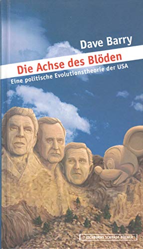 Die Achse des Blöden : eine politische Evolutionstheorie der USA.