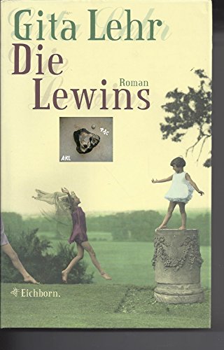 Die Lewins : Roman. - Lehr, Gita (Verfasser)