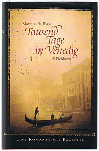 Imagen de archivo de Tausend Tage in Venedig. Eine Romanze mit Rezepten. a la venta por ThriftBooks-Dallas