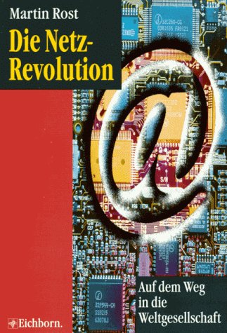 9783821809786: Die Netzrevolution: Auf dem Weg in die Weltgesellschaft - Rost, Martin