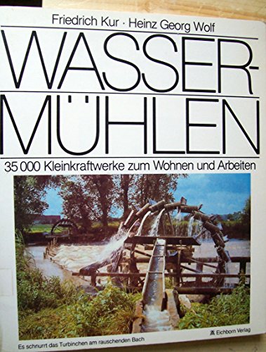 Beispielbild fr Wassermhlen. 35.000 Kleinkraftwerke zum Wohnen und Arbeiten zum Verkauf von medimops